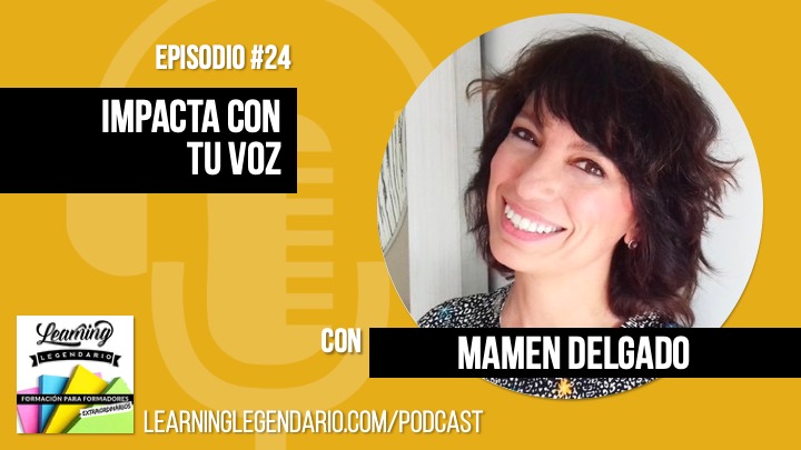 podcast learning legendario entrevista a mamen delgado